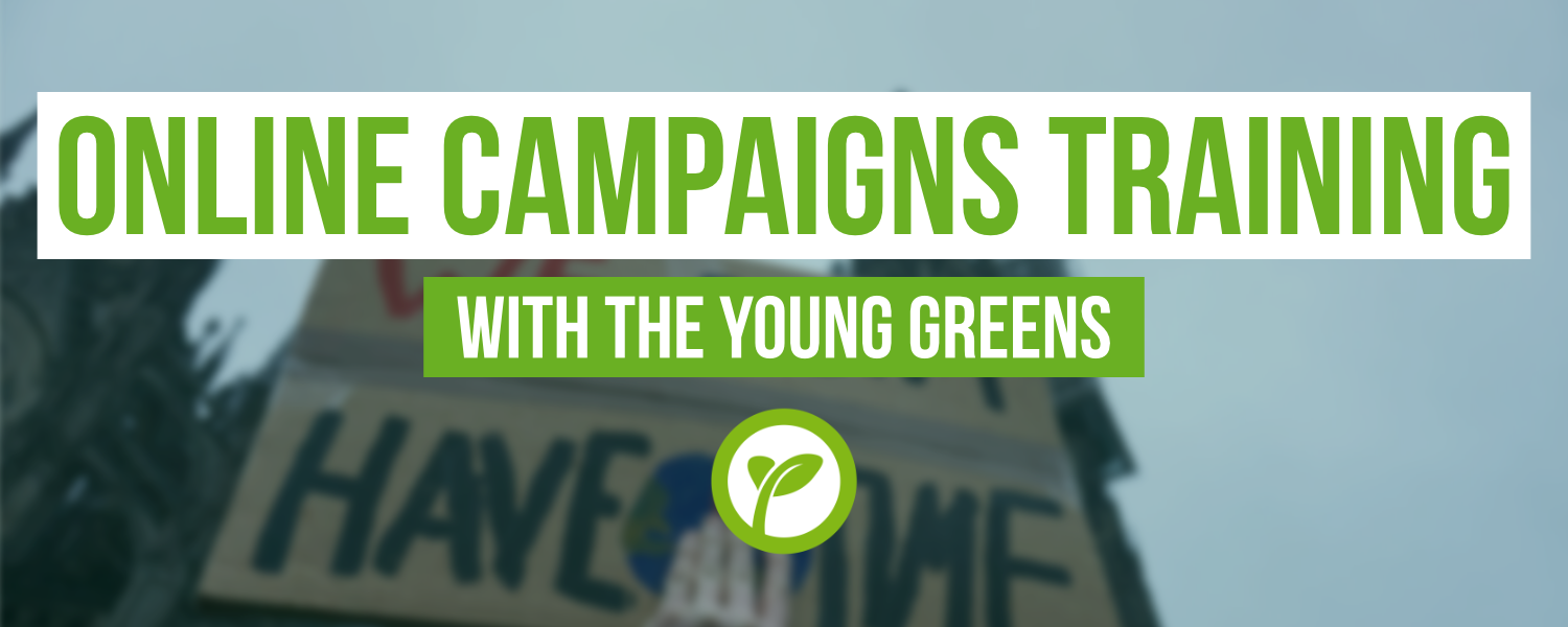 Campaigns AN Online Campaigns Training with the Young Greens