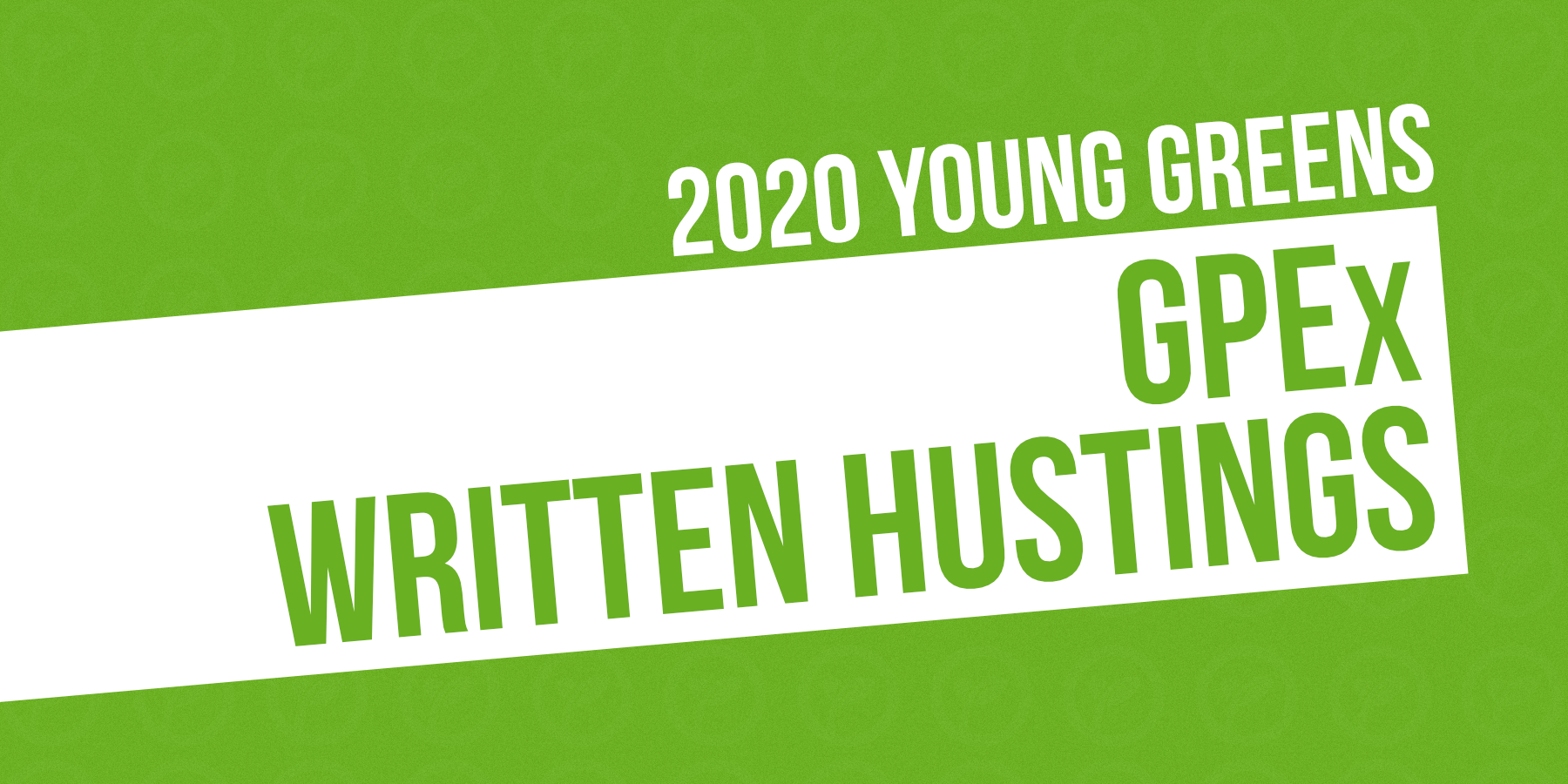 GPExWH GRAPHIC: 2020 Young Greens Written Hustings